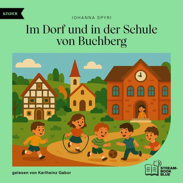 Im Dorf und in der Schule von Buchberg - Audio Media Digital Hörbücher