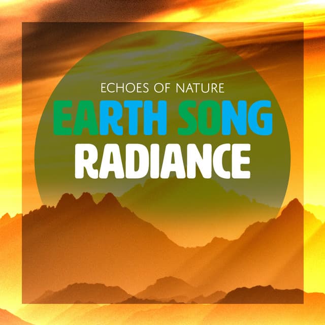 Earth Song Radiance - Echoes Of Nature