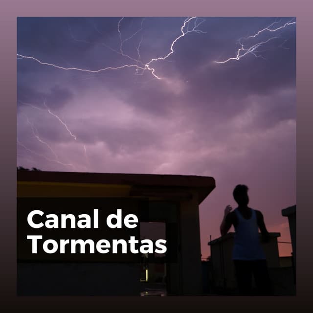 Canal de Tormentas - Tromentas Naturales