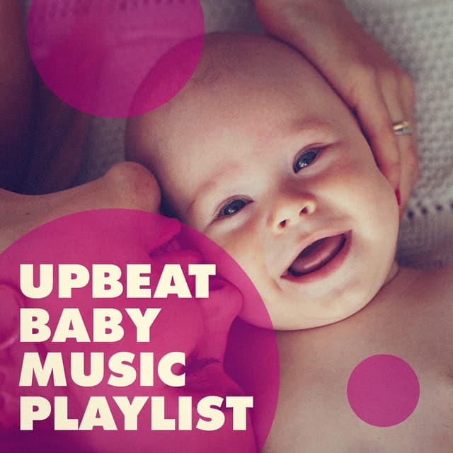 Upbeat Baby Music Playlist - Baby Music