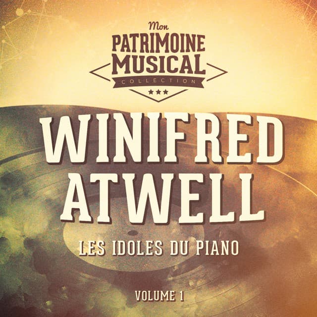Les idoles du piano : Winifred Atwell, Vol. 1 - Winifred Atwell