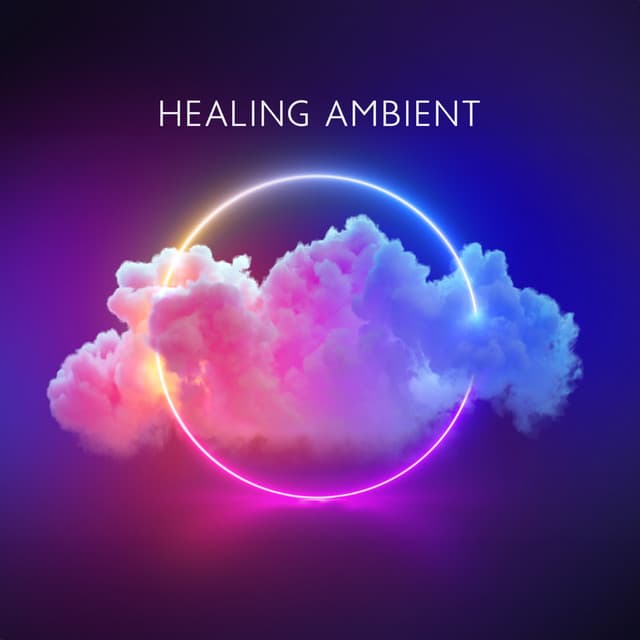 Healing Ambient: Relaxing Chillout, Downtempo, Deep Space - Relaxing Chillout Music Zone