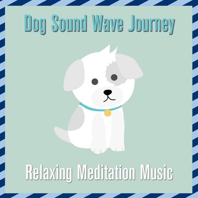 Dog Sound Wave Journey: Relaxing Meditation Music - Relaxmydog