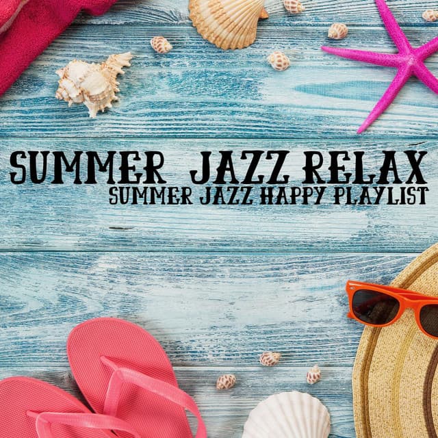 Summer Jazz Happy Playlist - Summer Jazz Relax
