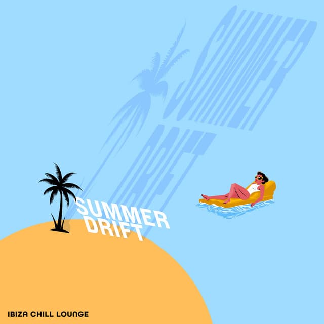 Summer Drift - Ibiza Chill Lounge