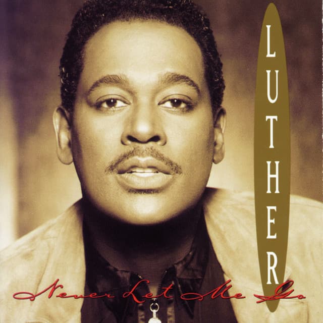 Never Let Me Go - Luther Vandross