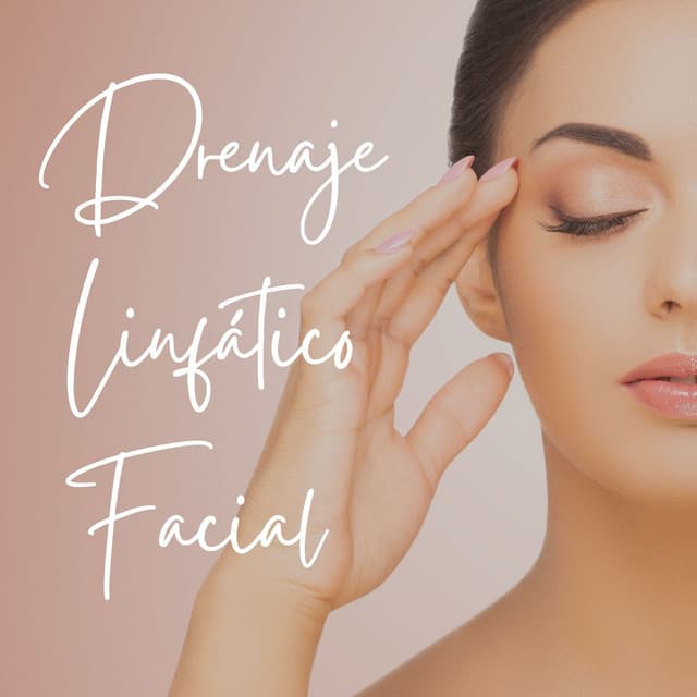 Drenaje Linfático Facial: Música Suave para Dar Masajes, Técnicas Terapéuticas para la Piel y la Salud - Scents of Spa