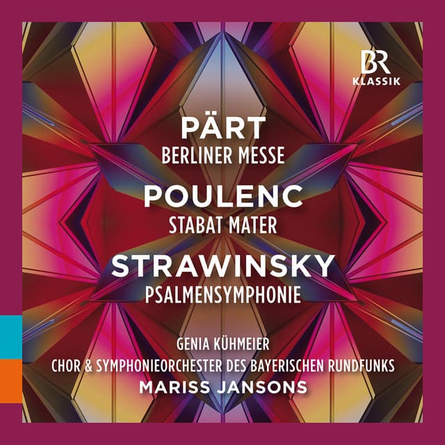 Pärt, Poulenc & Stravinsky: Works for Choir & Orchestra - Genia Kühmeier
