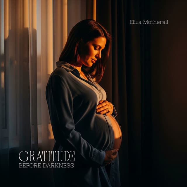 Gratitude Before Darkness - Eliza Motherall