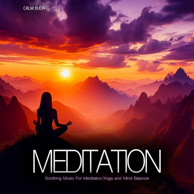 Meditation - Soothing Music For Meditation, Yoga and Mind Balance - Calm Buda