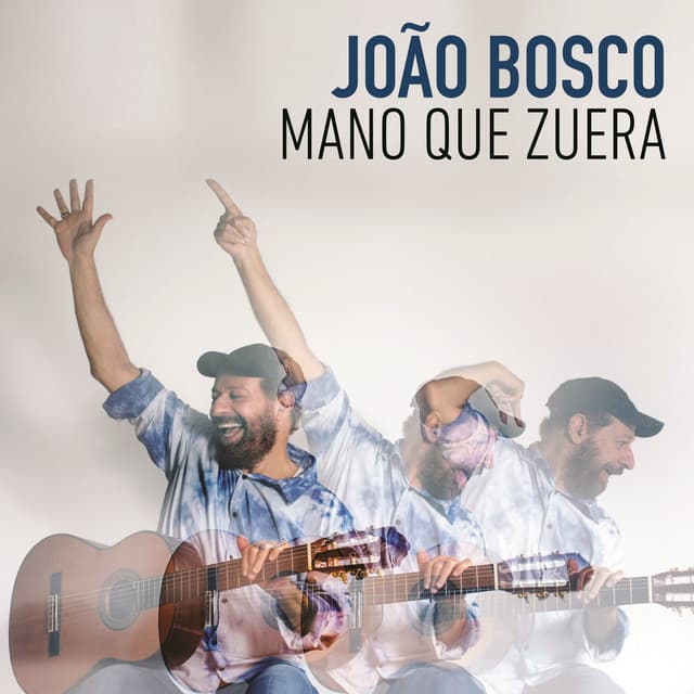 Mano Que Zuera - João Bosco