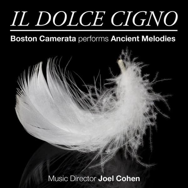 Il Dolce Cigno: Boston Camerata performs Ancient Melodies - Boston Camerata