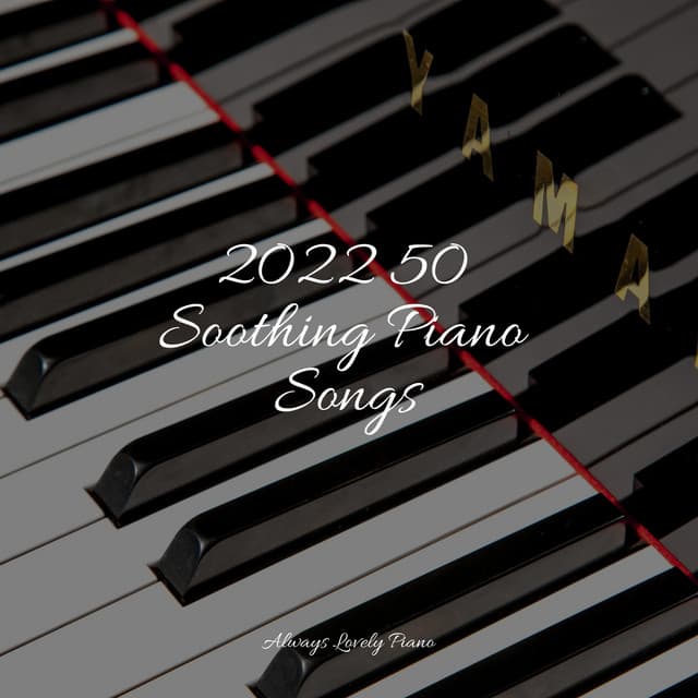 50 Piano Compositions to Soothe Your Mind - Peaceful Piano Chillout