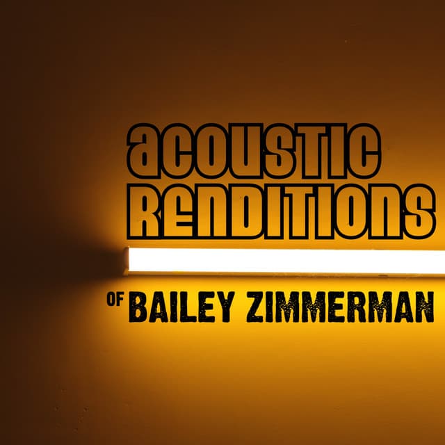 Acoustic Renditions of Bailey Zimmerman - Guitar Tribute Players