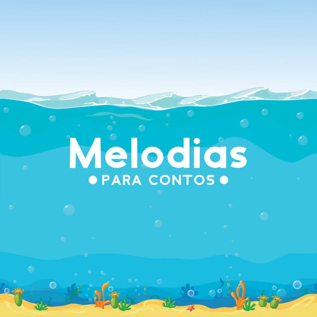 Melodias para Contos: Canções de Ninar Doces com Sons de Água para Sonhos Mágicos - Música Mágica para Bebês de Sono