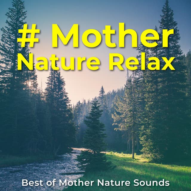 # Mother Nature Relax - Best of Mother Nature Sounds