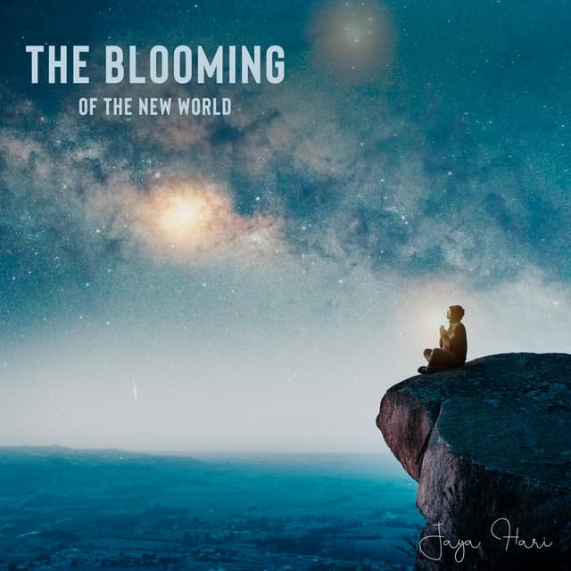 The Blooming of the New World - Jaya Hari