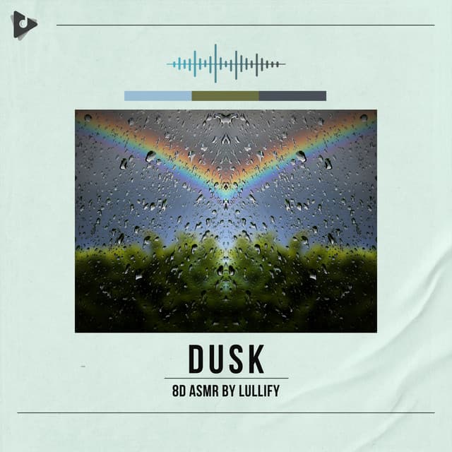 Dusk - 8D ASMR by Lullify
