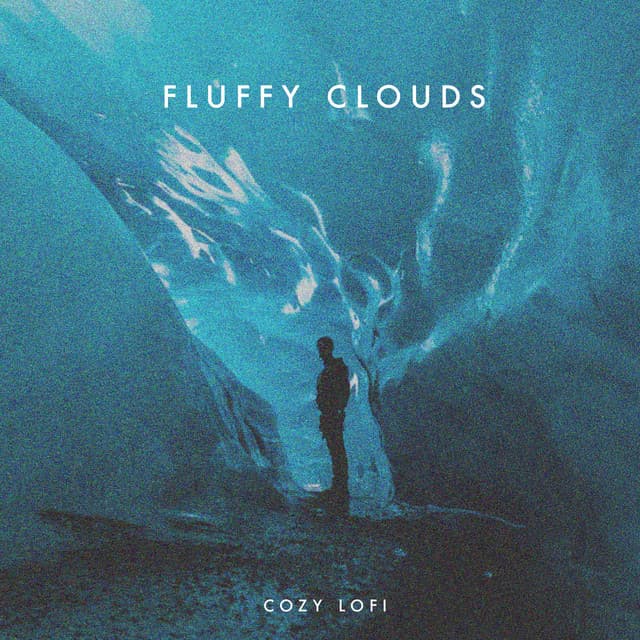 Fluffy Clouds - Cozy Lofi