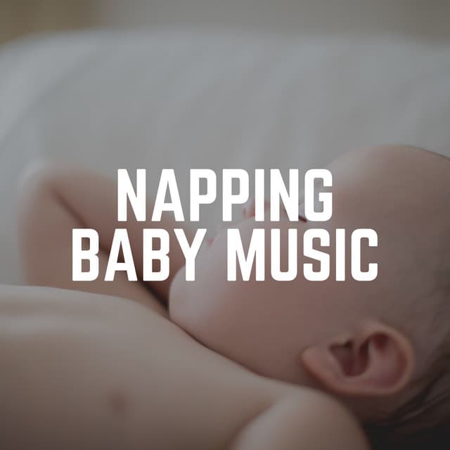 Napping Baby Music - Bedtime Lullabies