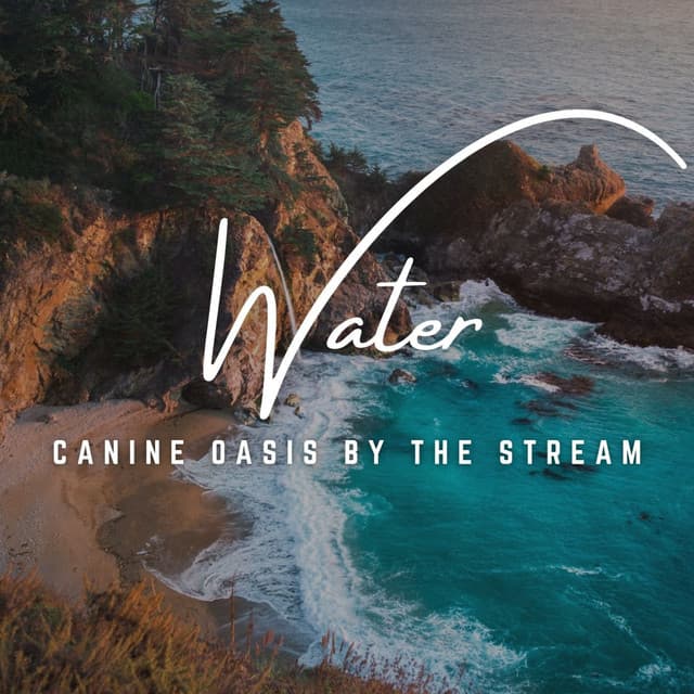 Canine Oasis by the Stream: Serene Waterscapes - Sounds Dogs Love