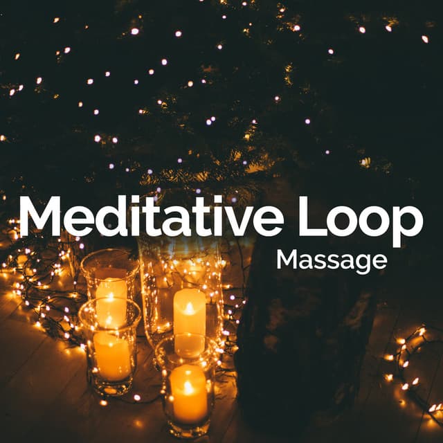 Meditative Loop - Massage