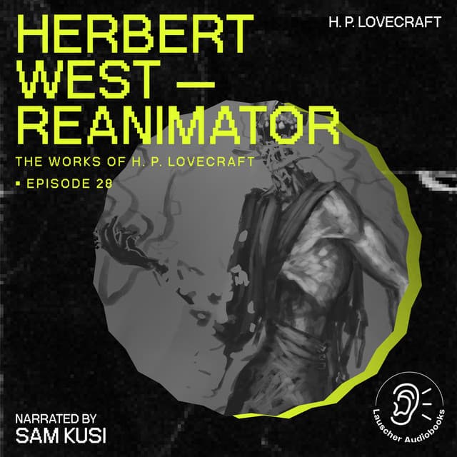 Herbert West - Reanimator - The Work of H. P. Lovecraft