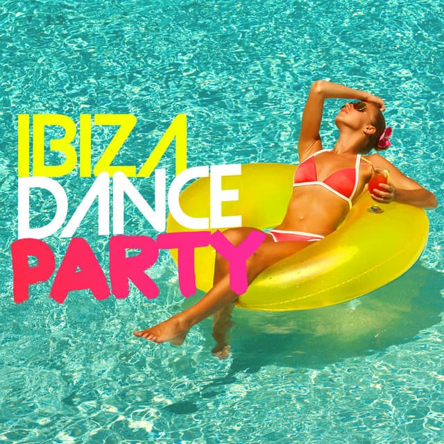 Ibiza Dance Party - Ibiza Dance Party