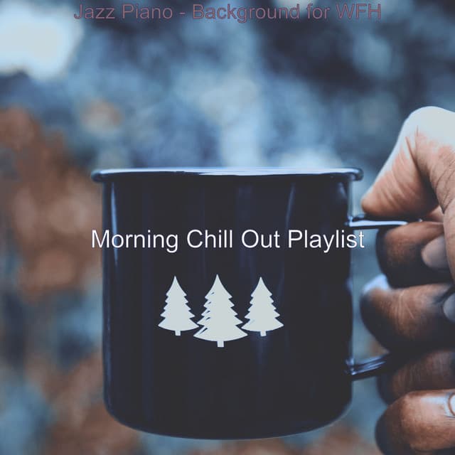 Jazz Piano - Background for WFH - Morning Chill Out Playlist