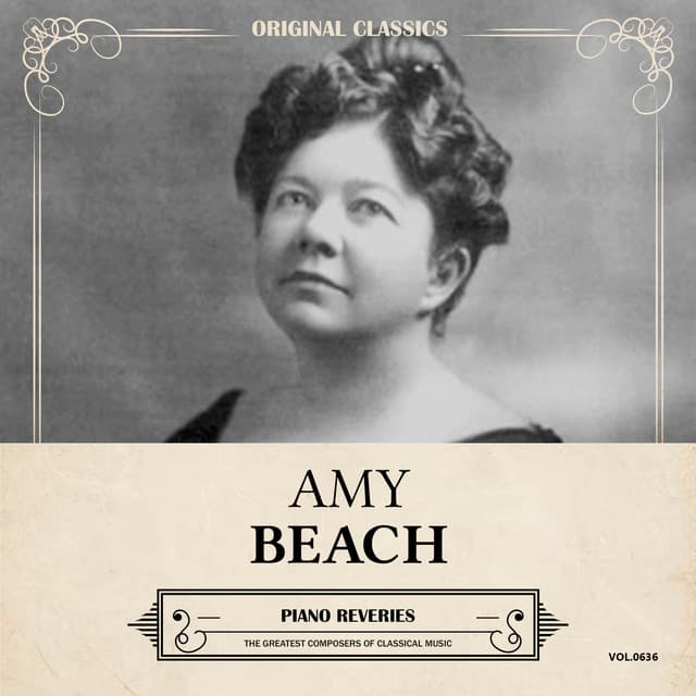 Original Classics, Vol. 636: Amy Beach, Piano Reveries - Amy Beach