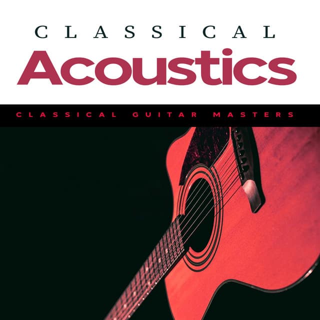 Classical Acoustics - Classical Guitar Masters