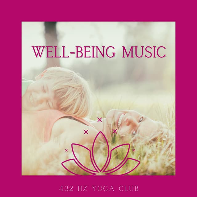 Well-Being Music - 432 Hz Yoga Club