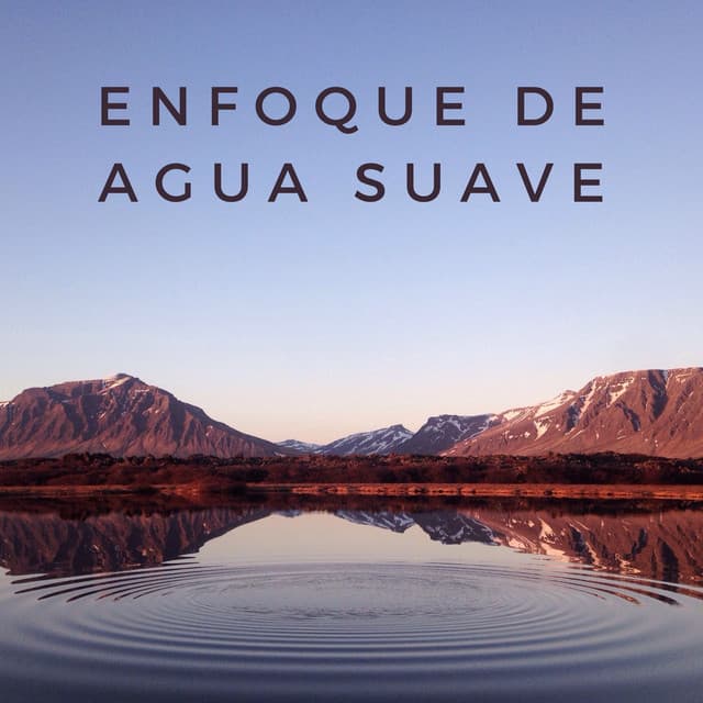 Enfoque De Agua Suave - Sonidos relajantes del agua