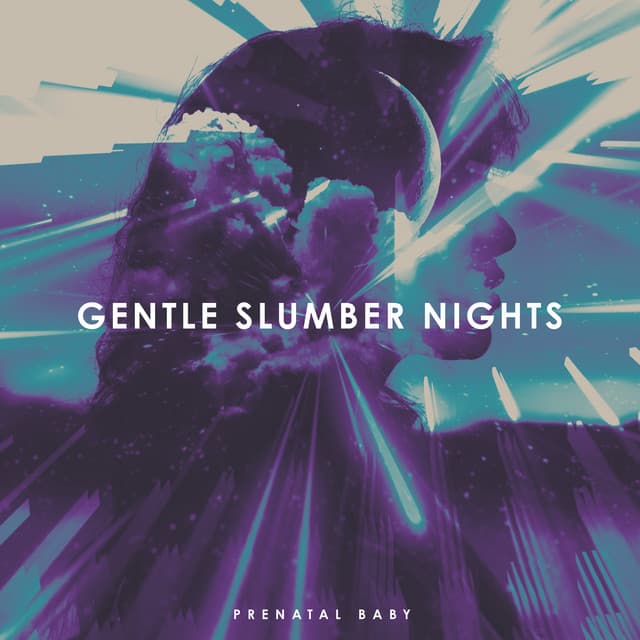 Gentle Slumber Nights - Prenatal Baby