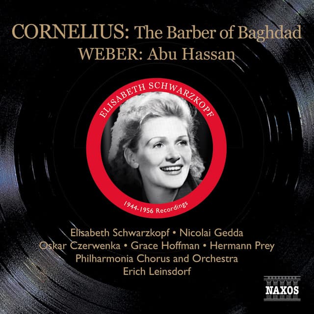Cornelius, P.: The Barber of Bagdad   / Weber, C.M.: Abu Hassan - Elisabeth Schwarzkopf