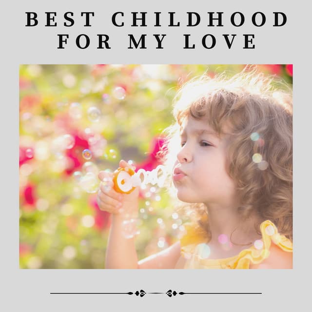 Best Childhood for My Love - Smart Baby Academy