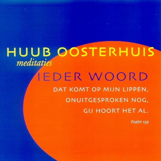 Ieder Woord: 18 Meditaties - Huub Oosterhuis