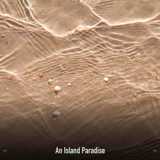 !!!!" An Island Paradise "!!!! - Ocean Waves