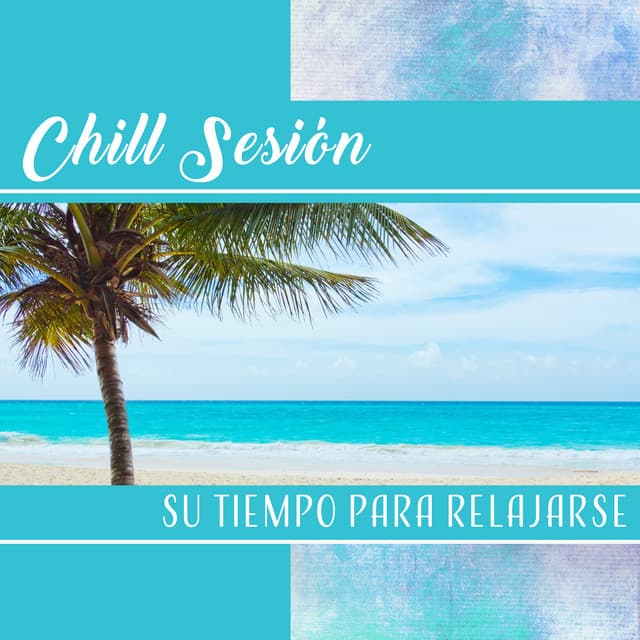 Chill Sesión - Su Tiempo para Relajarse, Melodías Largas para Tu, Diez Razón para Meditación, Chakra, Yoga, Zen - Academia de Música para SPA