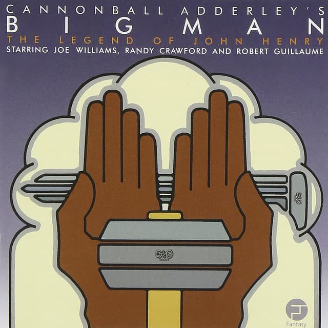 Big Man: The Legend Of John Henry - Cannonball Adderley