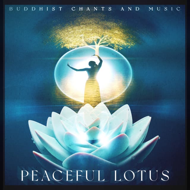 Peaceful Lotus - Buddhist Chants and Music