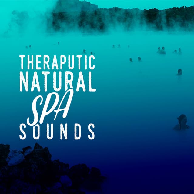 Therapeutic Natural Spa Sounds - The Healing Sounds of Nature