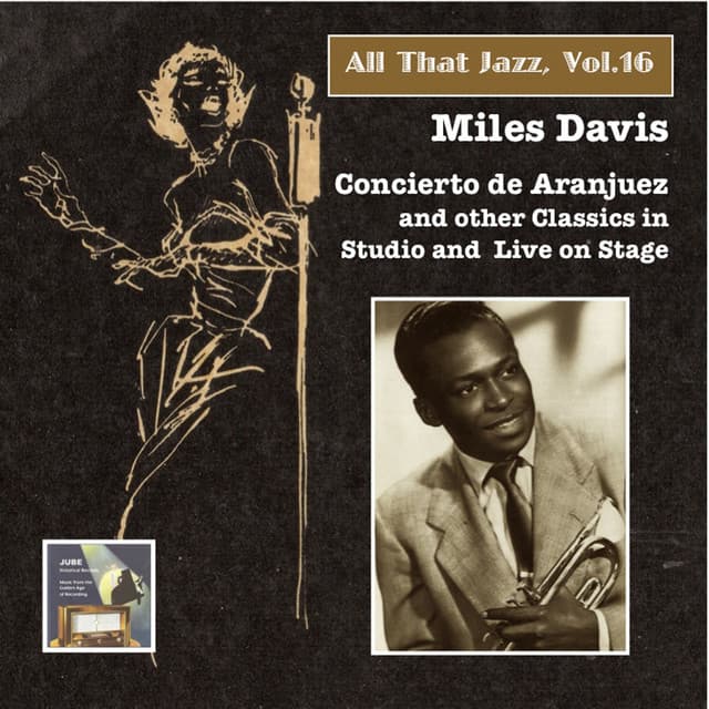 All That Jazz, Vol. 16: Miles Davis – Concierto de Aranjuez & Other Classics In Studio and On Stage - Miles Davis