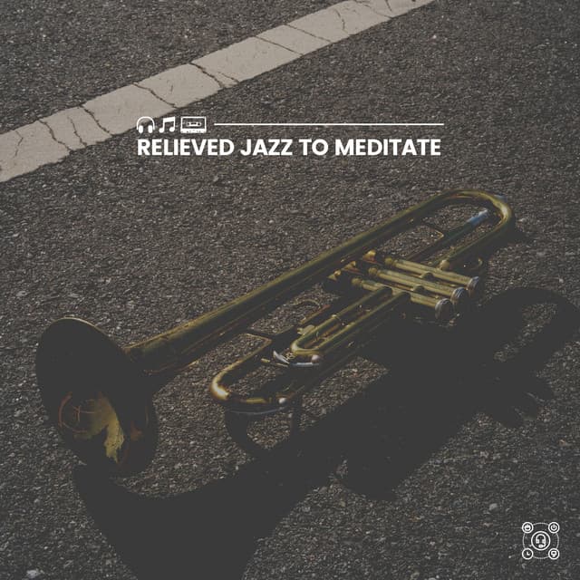 Relieved Jazz to Meditate - Background Instrumental Jazz