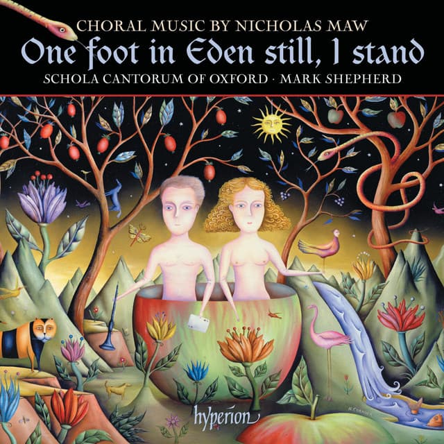 Nicholas Maw: One Foot in Eden Still, I Stand & Other Choral Works - Nicholas Maw