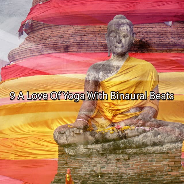 9 A Love Of Yoga With Binaural Beats - Binaural Beats Deep Sleep
