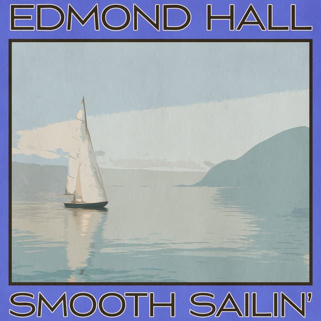 Smooth Sailin' - Edmond Hall