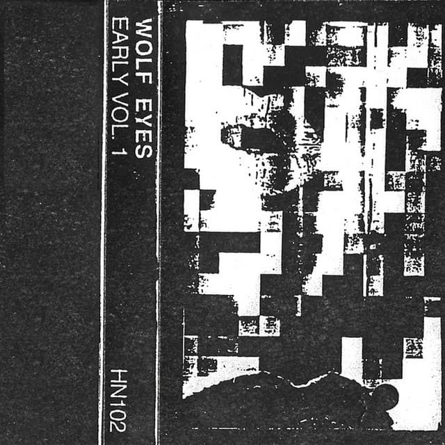 Early, Vol. 1 - Wolf Eyes