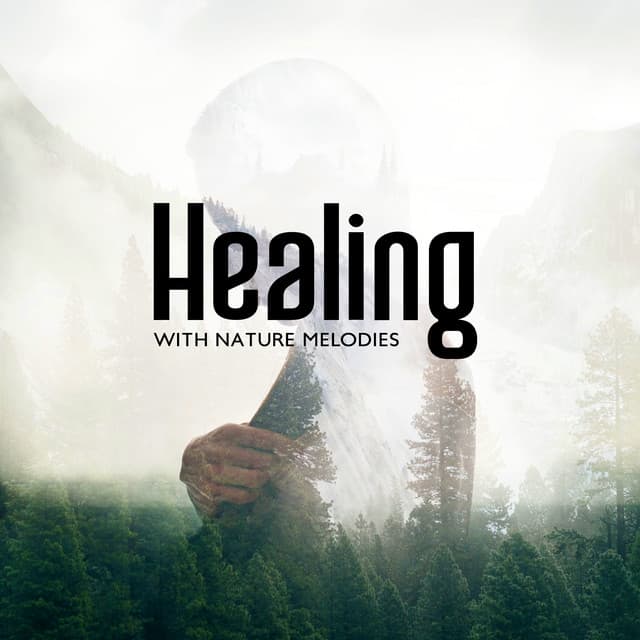 Healing with Nature Melodies: Heal Your Wounds with Sounds of Nature, Meditation with Instruments and Nature - Natural Healing Music Zone