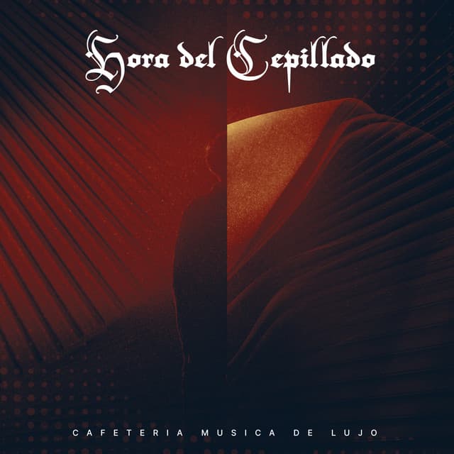 Hora del Cepillado - Cafeteria Musica de lujo